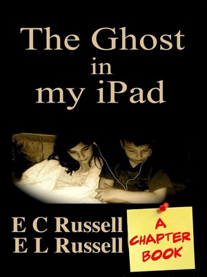 cover image of The Ghost in my iPad--A Chapter Book